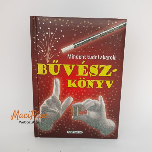 MINDENT TUDNI AKAROK! - BŰVÉSZKÖNYV Napraforgó kiadó 2017 Újszerű, sosem használt!