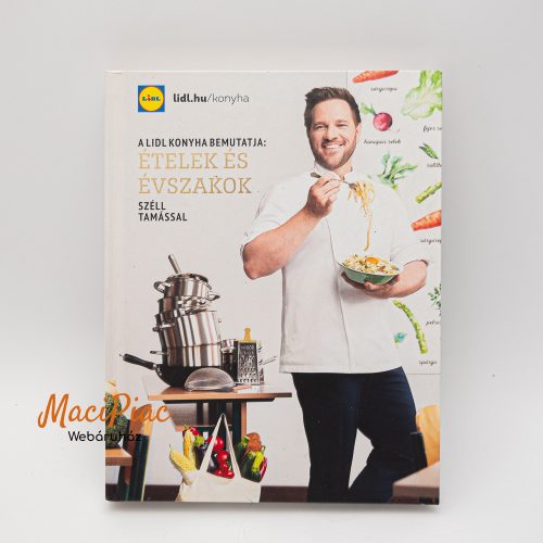 Lild szakácskönyv 2022 november Ételek és évszakok Széll Tamással A Lild konyha bemutatja 
