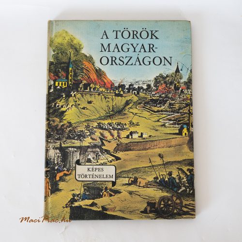 Használt 1978-as A Török Magyarország könyv a Móra Ferenc könyvkiadótól