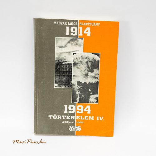 Használt 1994-es 1914-1994 Történelem IV. Átdolgozott kiadás könyv a Cégér kiadótól